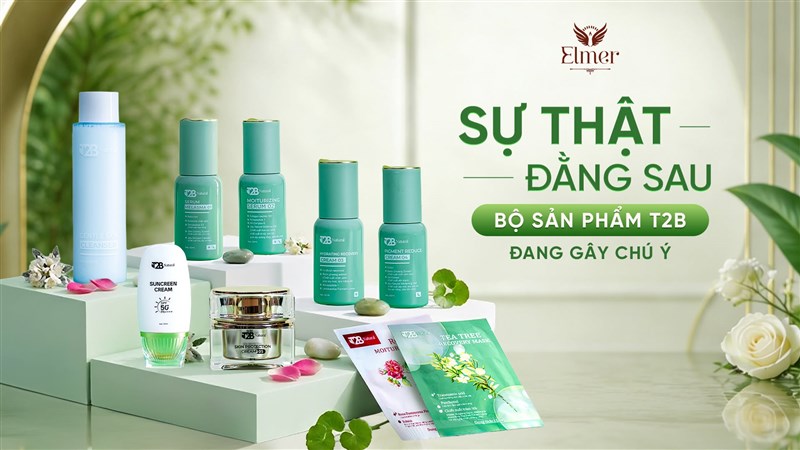 Sự thật đằng sau bộ sản phẩm T2B: Vì sao không phải một sản phẩm là đủ?
